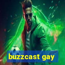 buzzcast gay